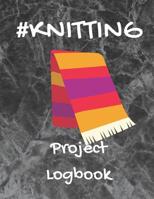 #Knitting: Complete Project Logbook for Knitting 1098693124 Book Cover