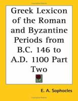 Greek Lexicon of the Roman and Byzantine Periods from B.C. 146 to A.D. 1100 Part Two 1417947942 Book Cover