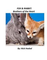 Fox & Rabbit: Brothers of the Heart 1495275760 Book Cover