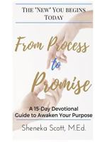 From Process to Promise: A 15-Day Devotional Guide to Awaken Your Purpose 1535333707 Book Cover