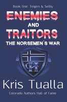Enemies & Traitors: The Norsemen's War (The Hansen Series): Book One - Teigen & Selby 1539806308 Book Cover