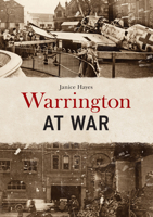 Warrington at War 1398122459 Book Cover
