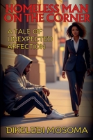 Homeless man on the corner B0G15TYR85 Book Cover