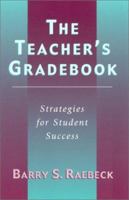 The Teacher's Gradebook: Strategies for Student Success 0810842793 Book Cover