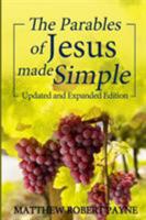 The Parables of Jesus Made Simple: Updated and Expanded Edition 1453863575 Book Cover