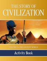 The Story of Civilization Activity Book: VOLUME I - The Ancient World 1505105714 Book Cover