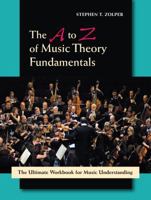 The A to Z of Music Theory Fundamentals: The Ultimate Workbook for Music Understanding 1478632968 Book Cover