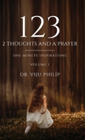 123 - 2 Thoughts And A Prayer: One Minute Inspirations B0BWD9Z2HL Book Cover