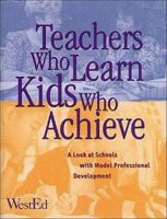 Teachers Who Learn, Kids Who Achieve 0914409026 Book Cover