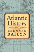 Atlantic History: Concept and Contours 0674016882 Book Cover