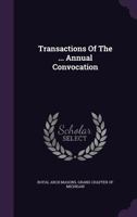 Transactions Of The ... Annual Convocation ... 1286750202 Book Cover