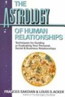 Astrology of Human Relationships 0060915463 Book Cover