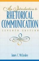 Introduction to Rhetorical Communication, An (9th Edition) 0134745787 Book Cover
