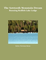 The Sawtooth Mountain Dream 0578027925 Book Cover