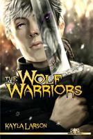 The Wolf Warriors 1502515407 Book Cover