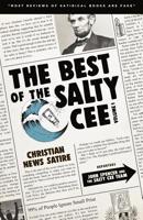 The Best of the Salty Cee Vol. 1: Christian News Satire 1912045915 Book Cover