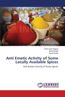 Anti Emetic Activity of Some Locally Available Spices: Anti Emetic Activity of Some Spices 3659182370 Book Cover