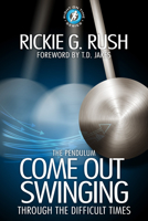 The Pendulum: Come Out Swinging Through the Difficult Times 0768404673 Book Cover