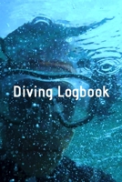 Diving Logbook: HUGE Logbook for 100 DIVES! Scuba Diving Logbook, Diving Journal for Logging Dives, Diver's Notebook 1694808556 Book Cover