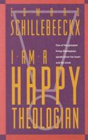 I Am A Happy Theologian 0824514297 Book Cover
