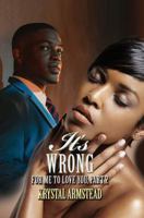 It's Wrong for Me to Love You, Part 2 1982613831 Book Cover