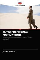 ENTREPRENEURIAL MOTIVATIONS: Have you ever wondered if you are cut out for business? 6204066137 Book Cover