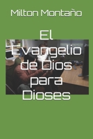 El Evangelio de Dios para Dioses (Spanish Edition) B0FNCMHVZC Book Cover