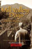 Mill Valley Days: A collection of stories about growing up in Mill Valley, California during the 1950s and 60s. 1729633196 Book Cover