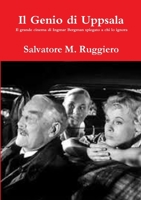 Il Genio di Uppsala - Il grande cinema di Ingmar Bergman spiegato a chi lo ignora 1291496904 Book Cover