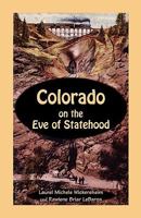 Colorado on the Eve of Statehood: An Edited Business Directory of the Pioneers who Built the Centennial State 0788445510 Book Cover