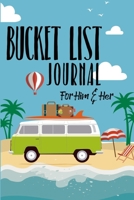 Bucket List Journal For Him & Her: Bucket Adventure Notebook for Couples 1677237317 Book Cover
