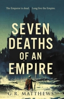 Seven Deaths of an Empire 1786184699 Book Cover