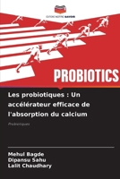 Les probiotiques: Un accélérateur efficace de l'absorption du calcium (French Edition) 6207864921 Book Cover