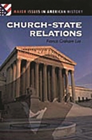 Church-State Relations: (Major Issues in American History) 0313310963 Book Cover