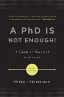 A Ph.D. Is Not Enough: A Guide to Survival in Science 0201626632 Book Cover