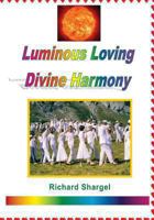 Luminous Loving Divine Harmony 1466407875 Book Cover