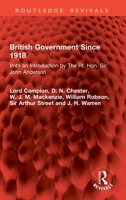 British Government Since 1918: With an Introduction by The Rt. Hon. Sir John Anderson 1032889276 Book Cover