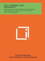 Cuts, Borders, and Ornaments: Selected from the Robinson Pforzheimer Typographical Collection in the New York Public Library 1258394170 Book Cover