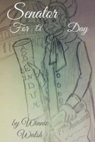 Senator for a Day 1539788792 Book Cover