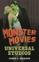 The Monster Movies of Universal Studios 1538183897 Book Cover