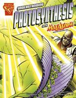 Understanding Photosynthesis with Max Axiom, Super Scientist 0736878939 Book Cover