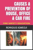 Causes & Prevention of House, Office & Car Fire: Fire Safety Education 1651630291 Book Cover