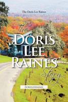 The Doris Lee Raines Story: Dorisleeraines 1456742531 Book Cover