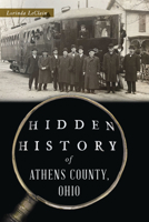Hidden History of Athens County, Ohio 1467156108 Book Cover