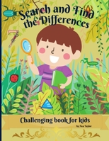 Search and Find the Differences Challenging Book for kids: Wonderful Activity Book For Kids To Relax And Develop Research skill. Includes 30 challenging illustrations to find 7 differences. 1667180673 Book Cover