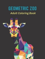 Geometric Zoo: A Coloring Book of Playful Animal Designs B0C2SG4289 Book Cover