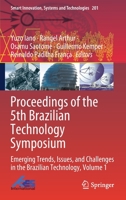 Proceedings of the 5th Brazilian Technology Symposium: Emerging Trends, Issues, and Challenges in the Brazilian Technology, Volume 1 (Smart Innovation, Systems and Technologies, 201) 3030575500 Book Cover