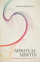 Spiritual Misfits: Collaboration and Belonging in a Divisive World 0981370349 Book Cover