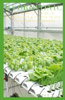 HYDROPONIC: The Complete Guide To Hydroponics & Plаnts Tо Use In Hydroponic Gardens B08Z33R19J Book Cover
