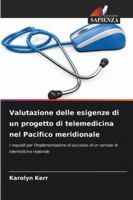 Valutazione delle esigenze di un progetto di telemedicina nel Pacifico meridionale 6209316239 Book Cover
